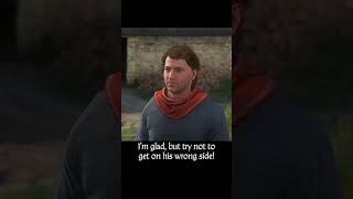 get on the wrong side of sb — Kingdom Come : Deliverance dialogue scene