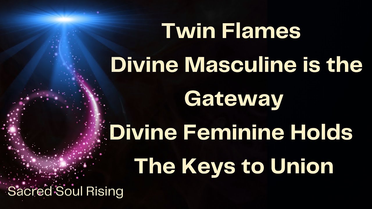 Twin Flames 🔥 Divine Masculine is the Gateway Divine Feminine Holds The ...