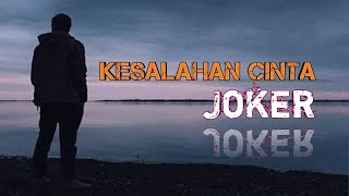 kesalahan cinta - joker || lagu sedih yang menyentuh 2020