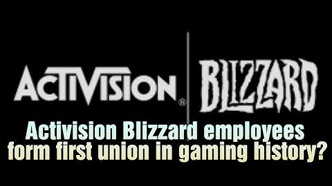 Activision Blizzard employees form first union in gaming history?