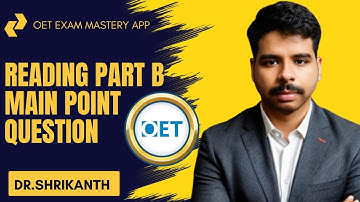 OET Reading Part B | Main Point Question Explained with Example _ DR.SHRIKANTH