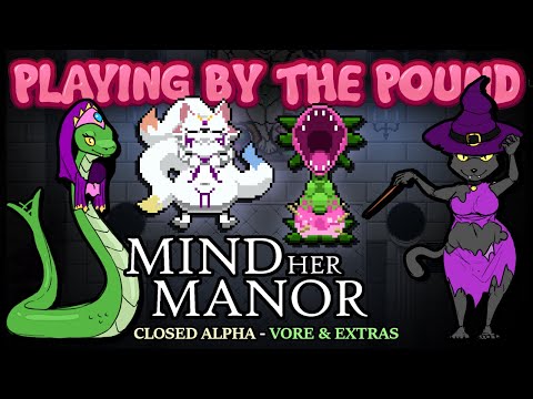 Playing by the Pound | Mind Her Manor (Closed Alpha) Vore & Extras [REUPLOAD]