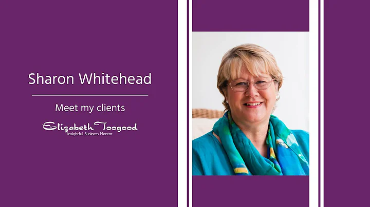Elizabeth Toogood - Meet My Clients - Sharon White...