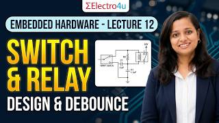 Embedded Hardware Lecture 12 Part 1 | Relays and Switches | Practical Hardware Design