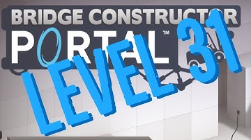Bridge Constructor Portal Level 31 Rewind