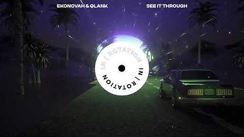 Ekonovah, Qlank - See It Through | IN / ROTATION