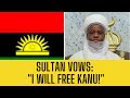 SULTAN VOWS I Will Secure Kanu S Release Shock Move In Sokoto SULTAN VOWS I Will Secure Kanu S Release Shock Move In Sokoto