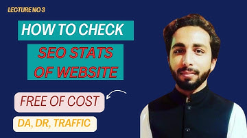 How to Check SEO Stats of Websites for Guest Posting || free tools|| Lecture 3
