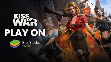 How to play Kiss of War on PC with BlueStacks