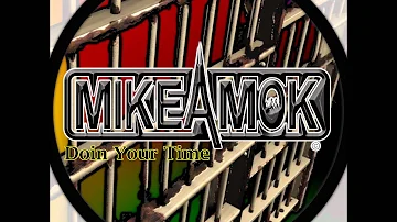 MikeAmok, Doin Your Time