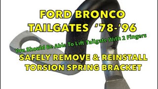 Bronco Tailgate Torsion Spring Bracket  Safe Removal and Install  19781996