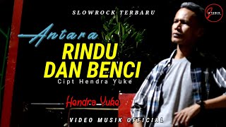 Download Lagu HENDRA YUKE — ANTARA RINDU DAN BENCI — SLOWROCK MELAYU — VIDWO MUSIK OFFICIAL MP3 Download Lagu HENDRA YUKE — ANTARA RINDU DAN BENCI — SLOWROCK MELAYU — VIDWO MUSIK OFFICIAL MP3