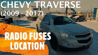 Chevrolet Traverse  RADIO FUSES LOCATION (2009  2017)