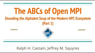 EasyBuild Tech Talk I - The ABCs of Open MPI, part 1 (by Jeff Squyres & Ralph Castain)