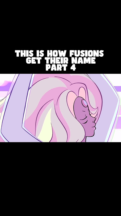 This is how fusions get their name || steven universe || part 4