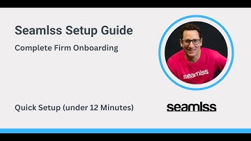 Seamlss Setup Guide 2025 | Complete Firm Onboarding in under 12 Minutes