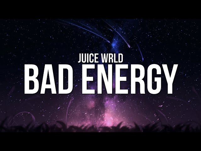 Juice WRLD - Bad Energy (Lyrics)