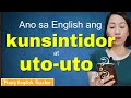 Ano sa english ang kunsintidor at utouto  pinay english teacher