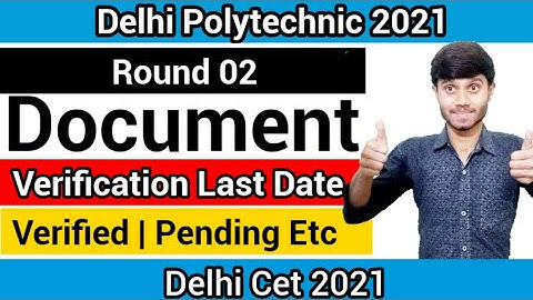Delhi Polytechnic 2021 : Round 02 Document Verification Last Date | Pending, Verified Etc : Cet 2021
