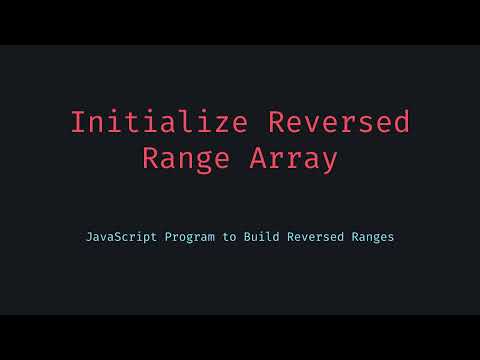 How to Create Reverse Ranges in JavaScript Arrays