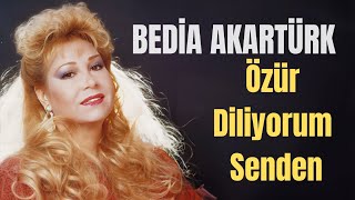 Bedia Akartürk - Özür Diliyorum Senden Resimi