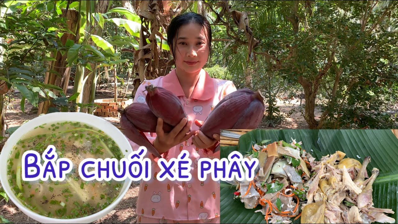 Bắp Chuối Xé Phây Ăn Không Thua Gỏi Gà Xé Phây - Em Gái Quê