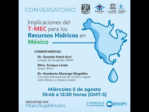 Conversatorio: Implicaciones del T-MEC para los Recursos Hídricos en México