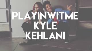 Kyle,Kehlani-Playinwitme(Lyrics)