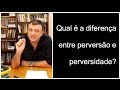 Qual é a diferença entre perversão e perversidade? | Christian Dunker | Falando nIsso 74