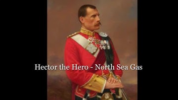 Hector the Hero -  North Sea Gas