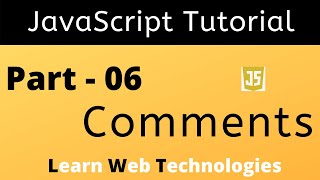 Famous JavaScript Tutorial for Beginners - Part 6 | JavaScript Comments | Learn Web Technologies Wealth