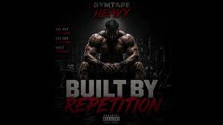 [GYMTAPE] HEAVY - BUILT BY REPETITION | DARK GYM RAGE MUSIC #jhbeastmode #gymmusic #gymtape