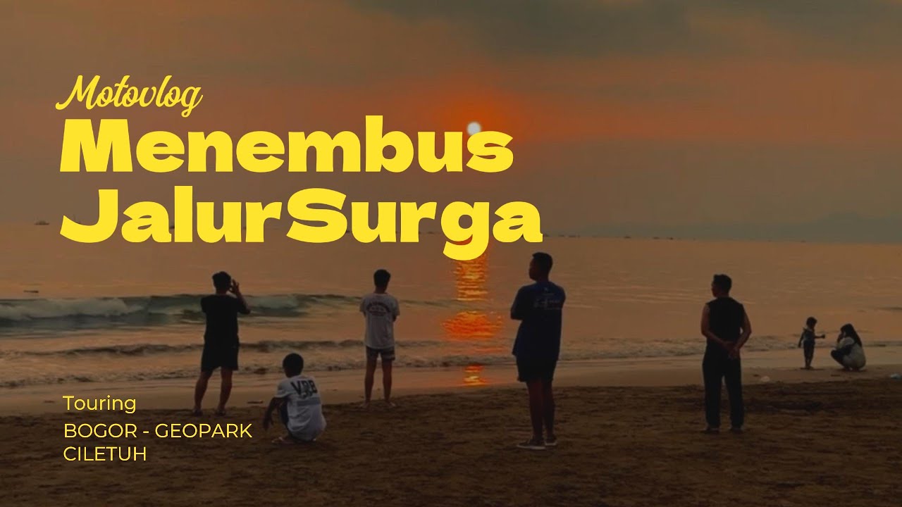 Menembus Jalur Surga - Geopark Ciletuh