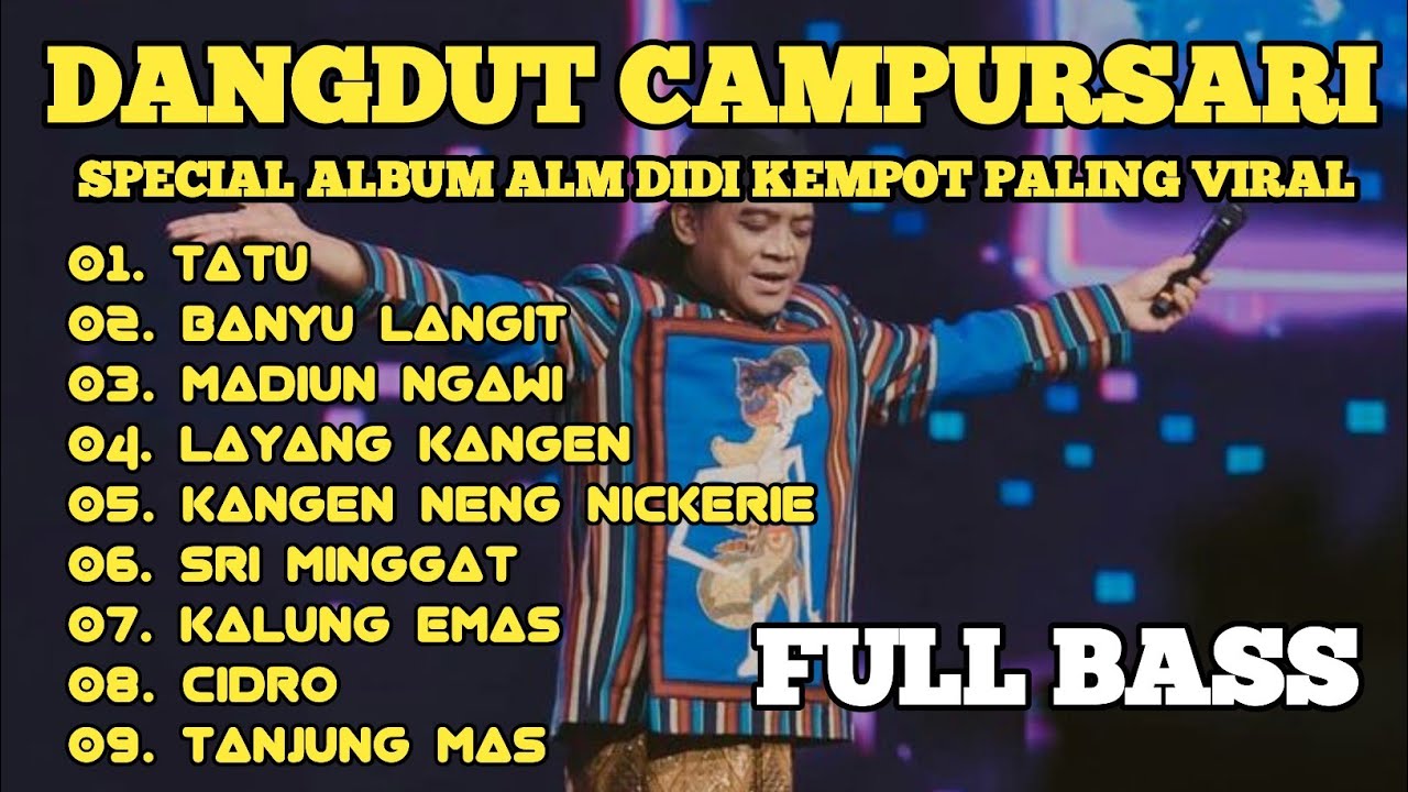 DANGDUT CAMPURSARI SPESIAL ALBUM DIDI KEMPOT PALING AMBYAR ENAK BUAT SANTAI