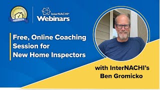 Details Free, Online Coaching Session for New Home Inspectors Dec. 8 2022 Update