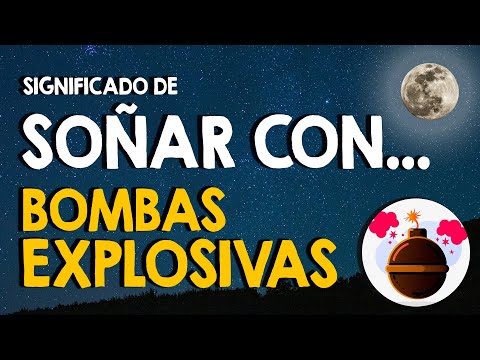 ¿Qué significa soñar con bombas? 💣 Explosivas, nucleares, de agua o de fiesta 💣