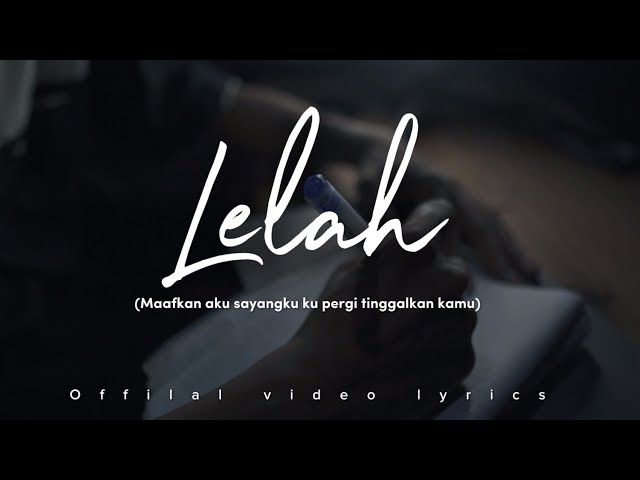 LELAH - AGUS RIANSYAH || maafkan aku sayangku aku pergi darimu (OFFICIAL VIDEO LYRICS) class=