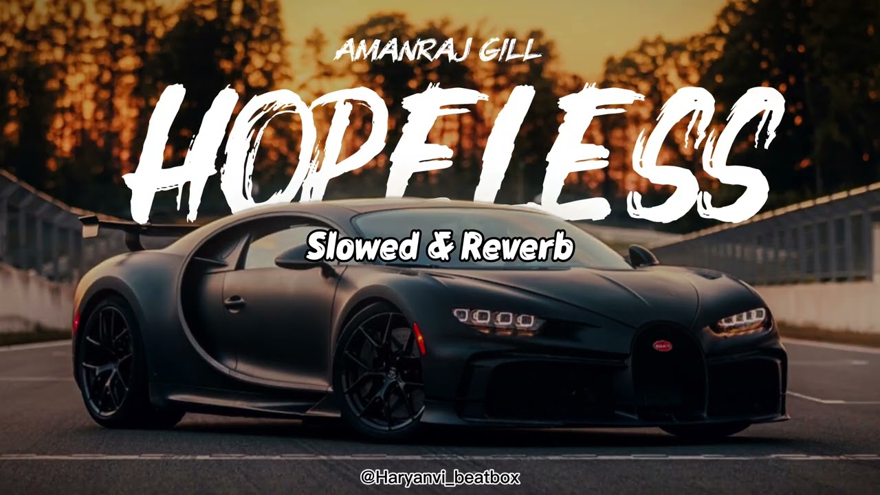 Hopeless (Slowed & Reverb)- Amanraj Gill | New Haryanvi Song 2025| Haryanvi Beatbox 