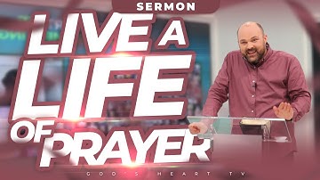 How To Live A Life Of PRAYER! | Brother Chris Sermon
