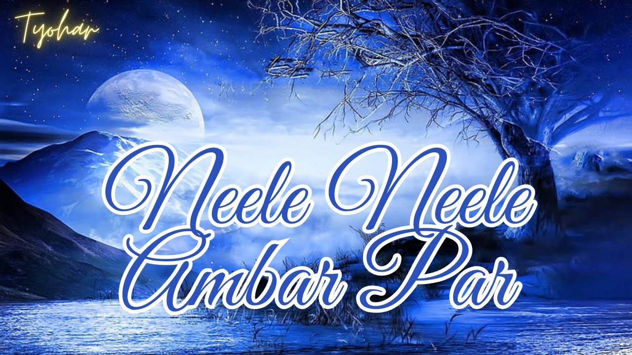 Neele Neele Ambar Par | Kalaakaar | Kishore Kumar | Indivar | Kalyanji - Anandji | Tyohar Neele Neele Ambar Par | Kalaakaar | Kishore Kumar | Indivar | Kalyanji - Anandji | Tyohar