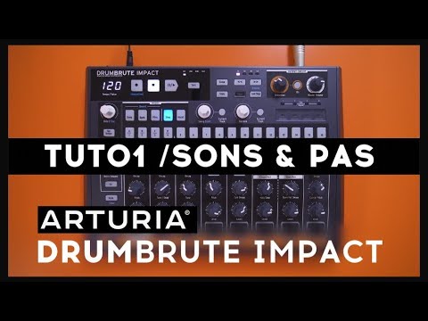 ARTURIA Drumbrute Impact - TUTO 1 : SONS & PAS (la boite noire)