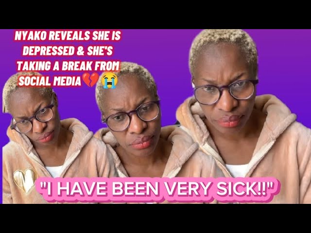 NYAKO REVEALS SHE IS DEPRESSED u0026 SHE'S TAKING A BREAK FROM SOCIAL MEDIA💔😭 class=