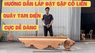 Hướng Dẫn Lắp Sập Chân Quỳ Quây Tam Diện Cổ Liền - Đồ Gỗ Nam Quỳnh