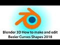 Blender 3D How to make and edit Bezier Curves Shapes tutorial 2018