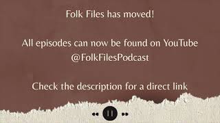 Update for Folk Files Listeners
