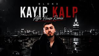 BLOK3 - Kayıp Kalp (Afro House Remix) | [Official Audio] (Karayel Remix)