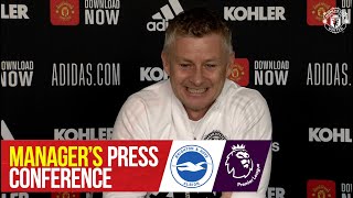 Manager’s Press Conference | Manchester United v Brighton & Hove Albion | Ole Gunnar Solskjaer