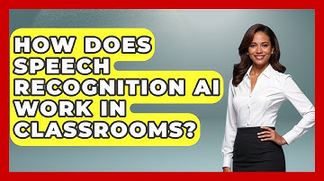 How Does Speech Recognition AI Work In Classrooms? - Safe AI for The Classroom