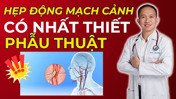 Hẹp động mạch cảnh có nhất thiết phải phẫu thuật không? | Bác Sĩ Trần Minh