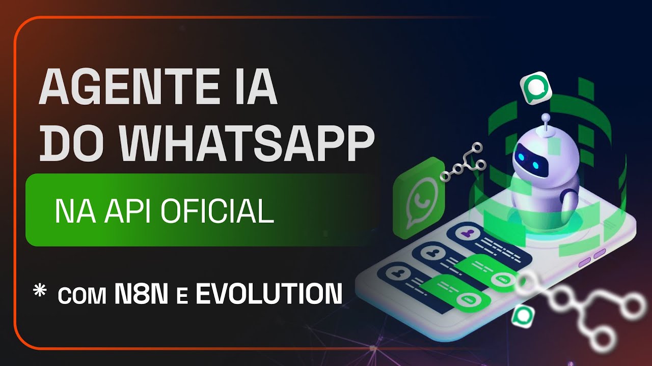 Agente IA no Whatsapp Api Oficial com N8N e Evolution - YouTube